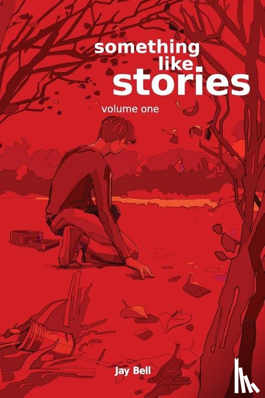 Bell, Jay - Something Like Stories - Volume One