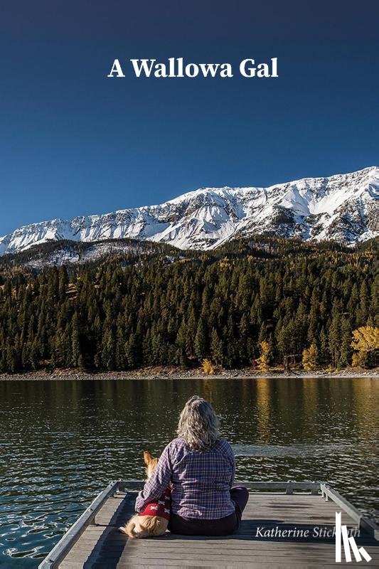 Stickroth, Katherine - A Wallowa Gal