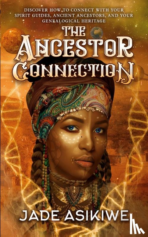 Asikiwe, Jade - The Ancestor Connection