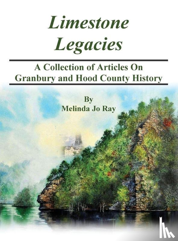 Ray, Melinda Jo - LImestone Legacies