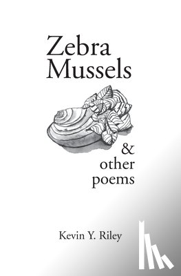 Riley, Kevin Y - Zebra Mussels