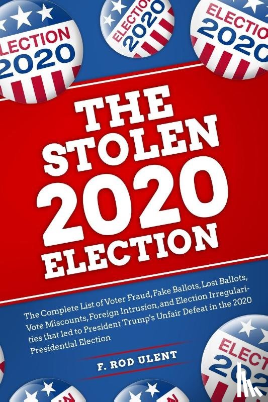 Ulent, F Rod - The 2020 Stolen Election
