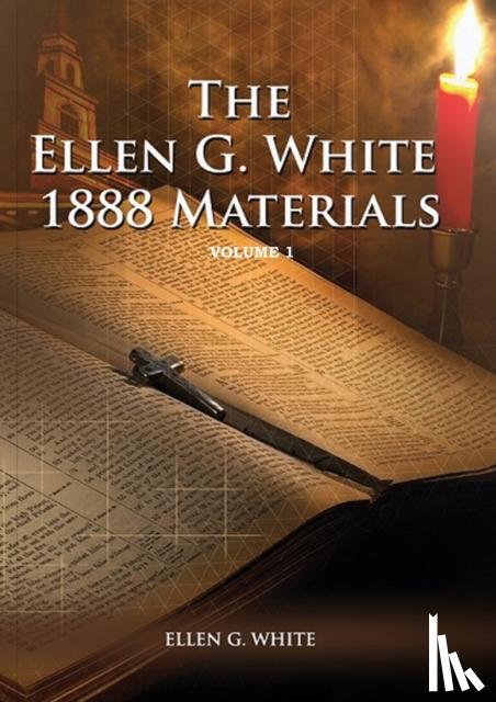 White, Ellen G - 1888 Materials Volume 1