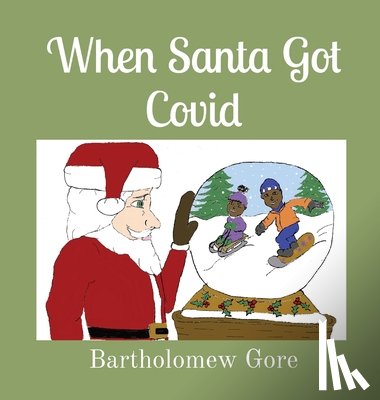 Gore, Bartholomew - When Santa Got Covid
