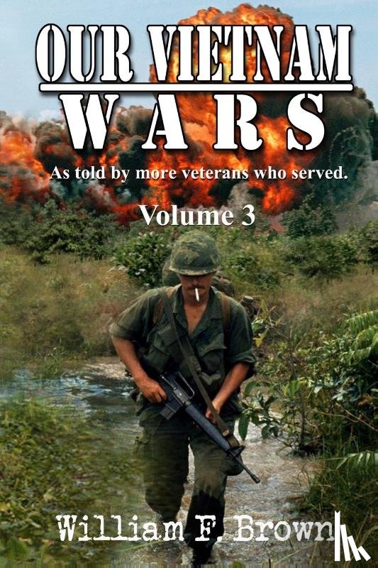 Brown, William F - Our Vietnam Wars, Volume 3