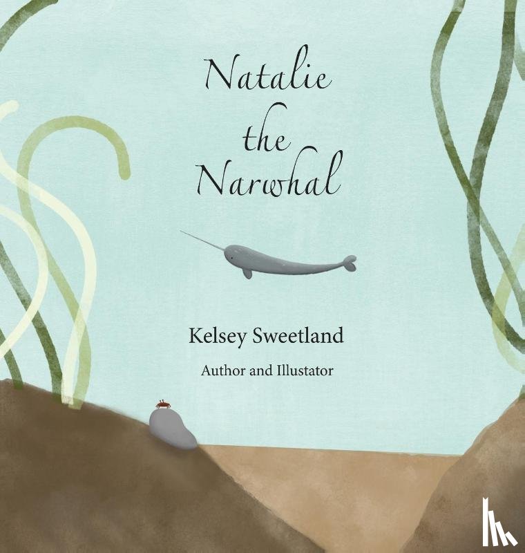Sweetland, Kelsey - Natalie the Narwhal