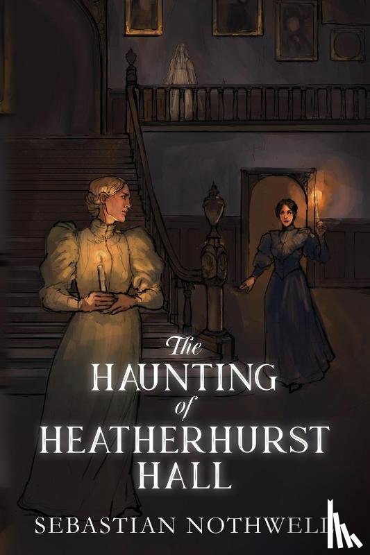 Nothwell, Sebastian - The Haunting of Heatherhurst Hall