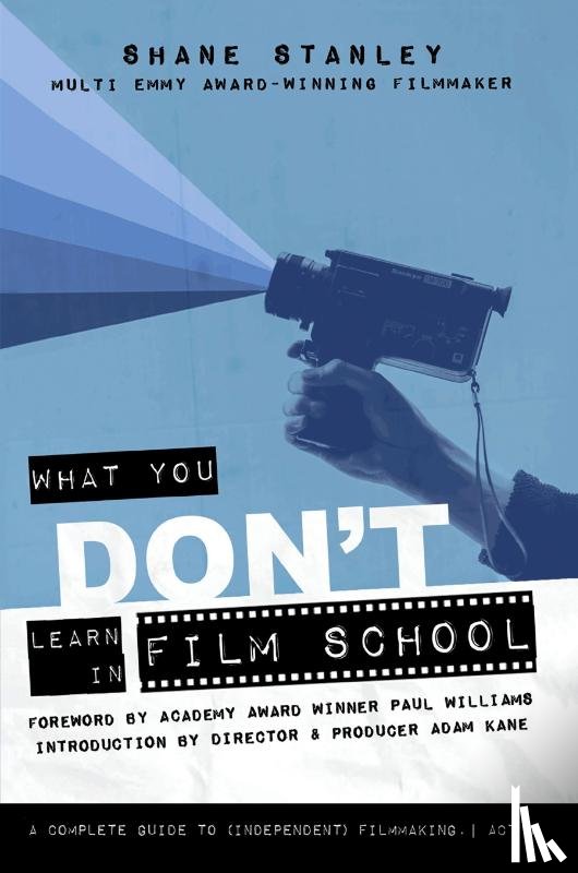 Stanley, Shane - What You Don't Learn In Film School