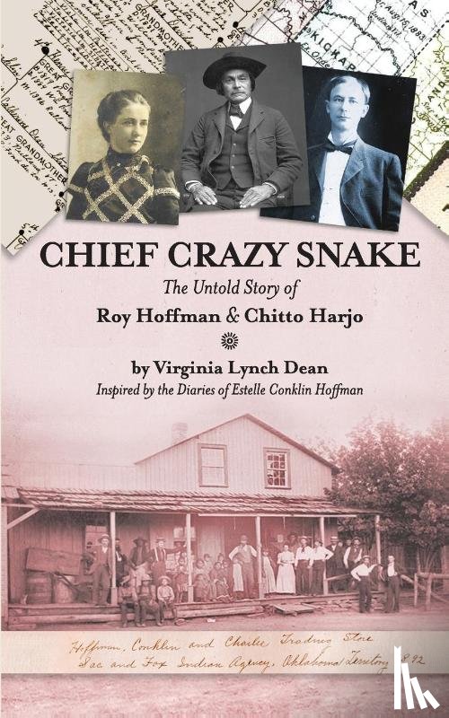 Dean, Virginia Lynch - Chief Crazy Snake The Untold Story of Roy Hoffman & Chitto Harjo