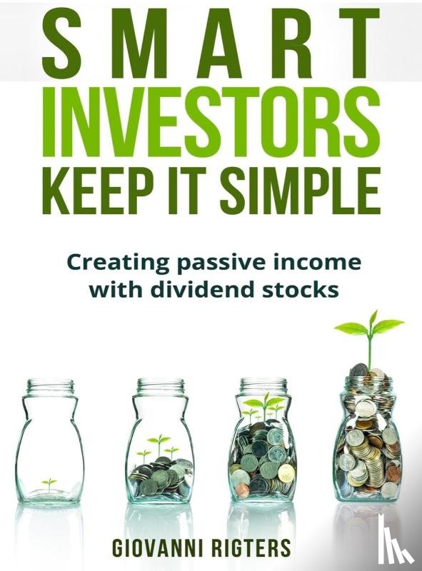 Rigters, Giovanni - Smart Investors Keep It Simple