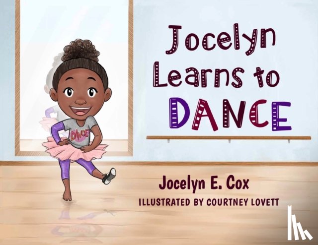 Cox (Isaac), Jocelyn E - Jocelyn Learns to Dance