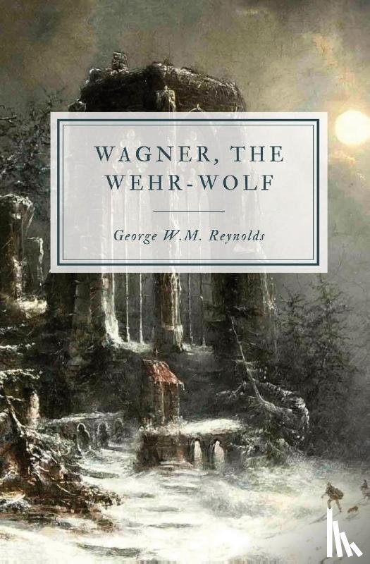 Reynolds, George W. M. - Wagner, the Wehr-Wolf