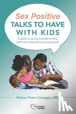 Carnagey, Melissa P - Sex Positive Talks to Have With Kids