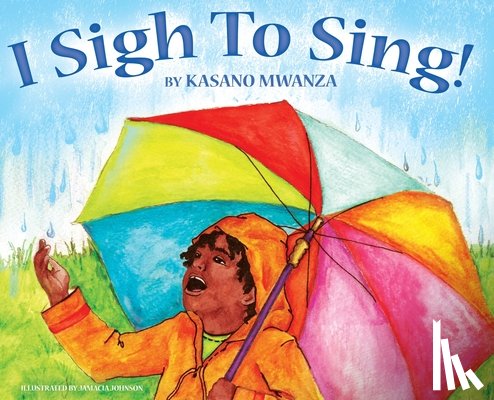 Mwanza, Kasano - I Sigh to Sing!