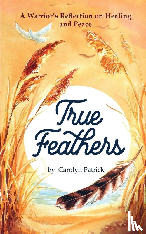 Patrick, Carolyn - True Feathers