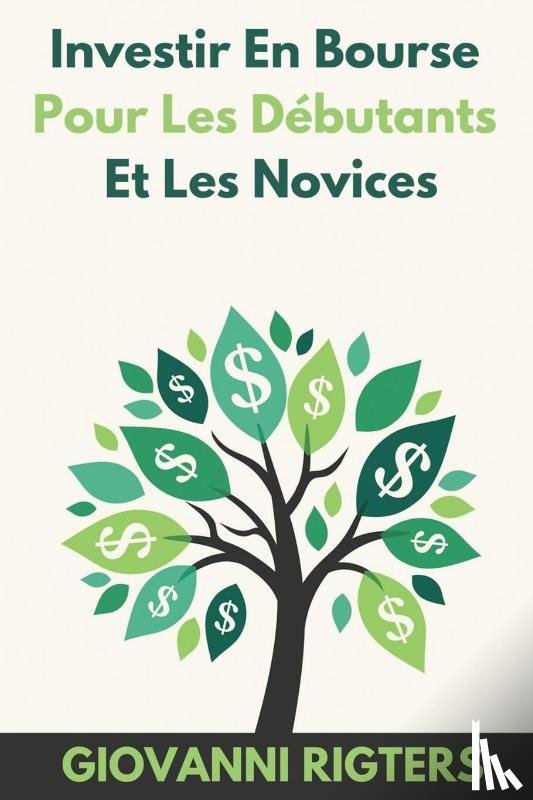 Rigters, Giovanni - Investir En Bourse Pour Les Debutants Et Les Novices
