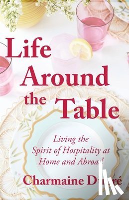 Dupre, Charmaine Thibodeaux - Life Around the Table