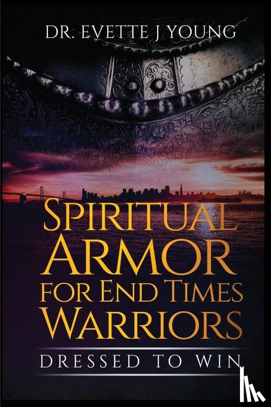 Young, Evette - Spiritual Armor for End Times Warriors