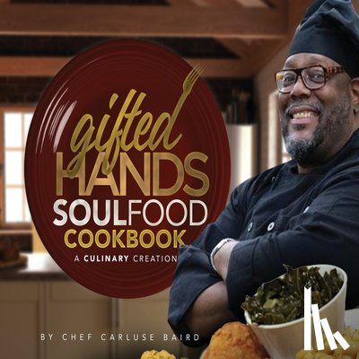 Baird, Carluse - Gifted Hands Soul Food Cookbook
