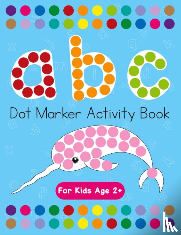 Costanzo, Beth - Dot Markers Activity Book! ABC Learning Alphabet Letters ages 3-5