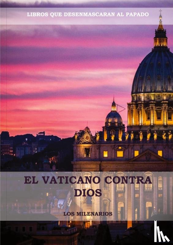 Milenarios, Los - El Vaticano contra Dios