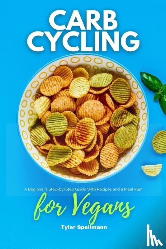 Spellmann, Tyler - Carb Cycling for Vegans