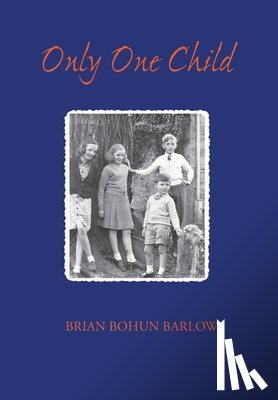 Barlow, Brian Bohun - Only One Child