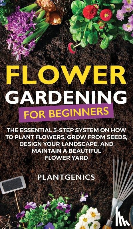 Plantgenics - Flower Gardening for Beginners
