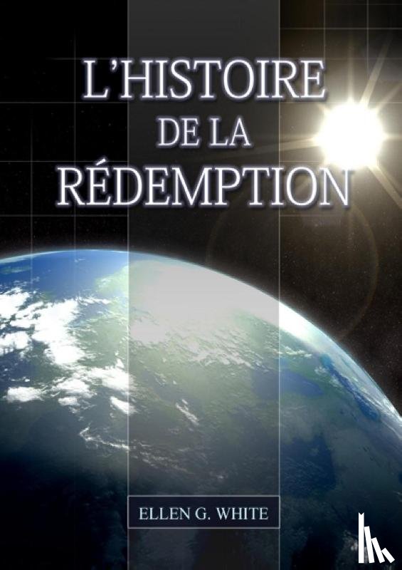 G. White, Ellen - L'Histoire de la Redemption