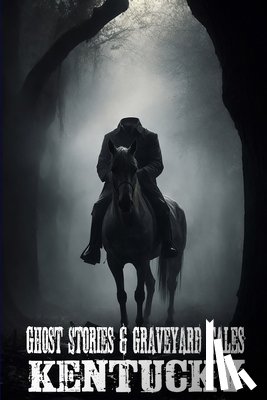 Sircy - Ghost Stories & Graveyard Tales: Kentucky