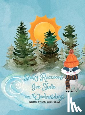 Perrone, Beth Ann - Baby Raccoons Ice Skate on Wednesdays