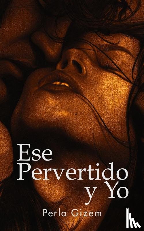 Gizem, Perla - Ese Pervertido y Yo