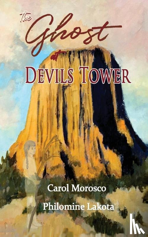 Morosco, Carol, Lakota, Philomine - The Ghost at Devils Tower