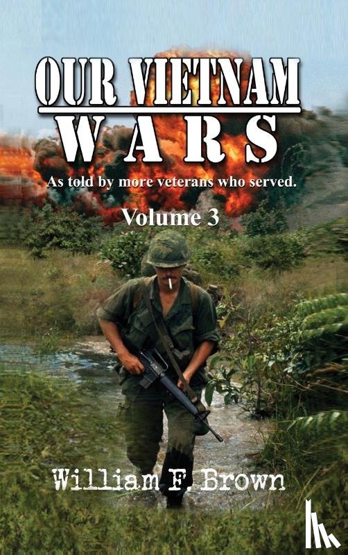 Brown, William F - Our Vietnam Wars, Volume 3
