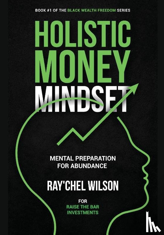 Wilson, Ray'chel - Holistic Money Mindset