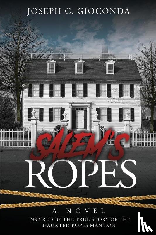 Gioconda, Joseph C - Salem's Ropes
