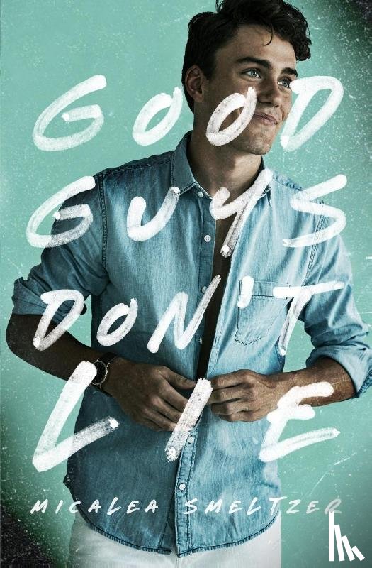 Smeltzer, Micalea - Good Guys Don't Lie