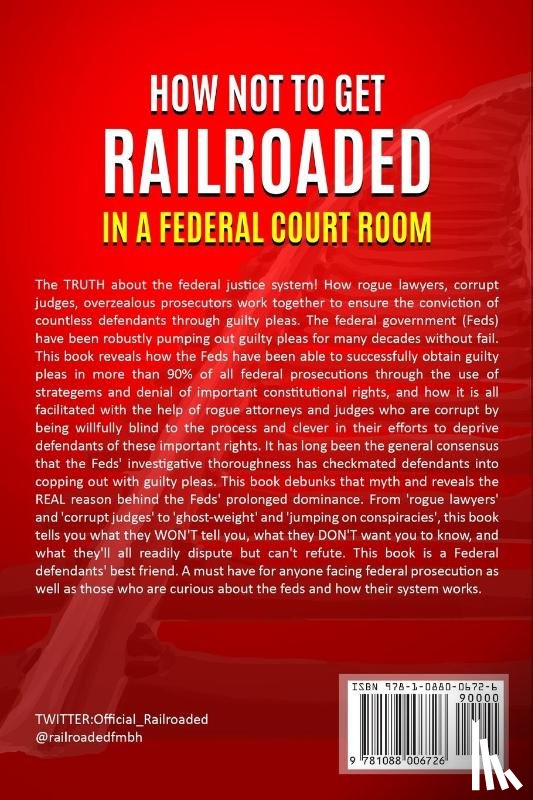Henderson, Falipae Mb - HOW NOT TO GET RAILROADED IN A FEDERAL COURTROOM