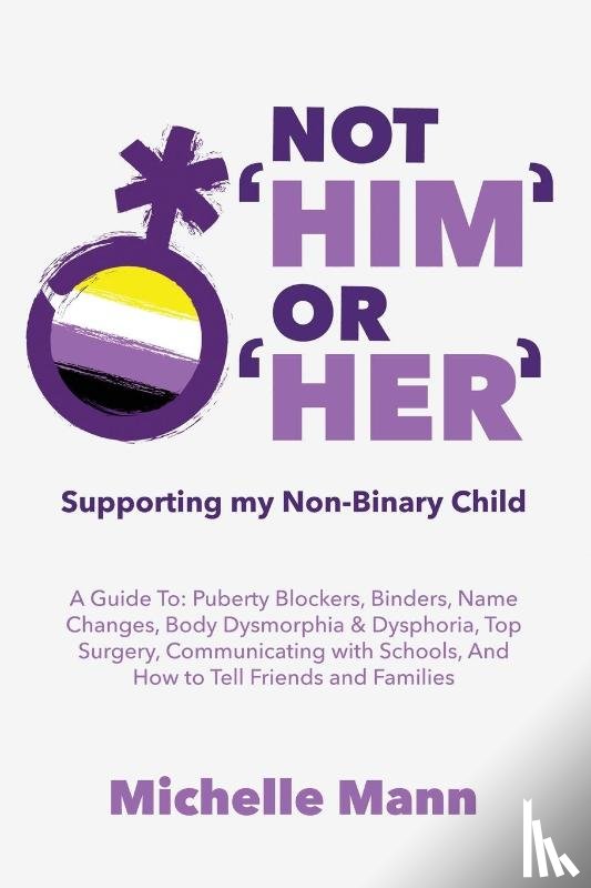 Mann, Michelle - Not 'Him' Or 'Her'