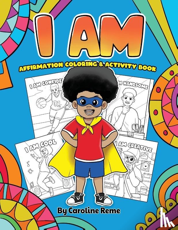 Reme, Caroline - I AM affirmation coloring and activity book