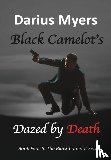 Myers, Darius - Black Camelot's Dazed By Death