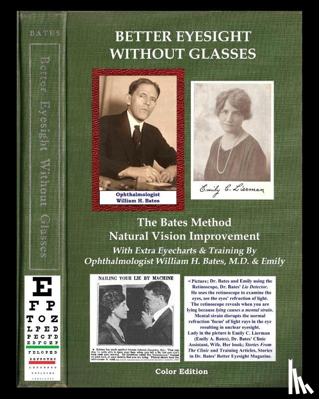 Bates, William H., Bates, Lierman Emily A., Night, Clark - Better Eyesight Without Glasses - The Bates Method - Natural Vision Improvement