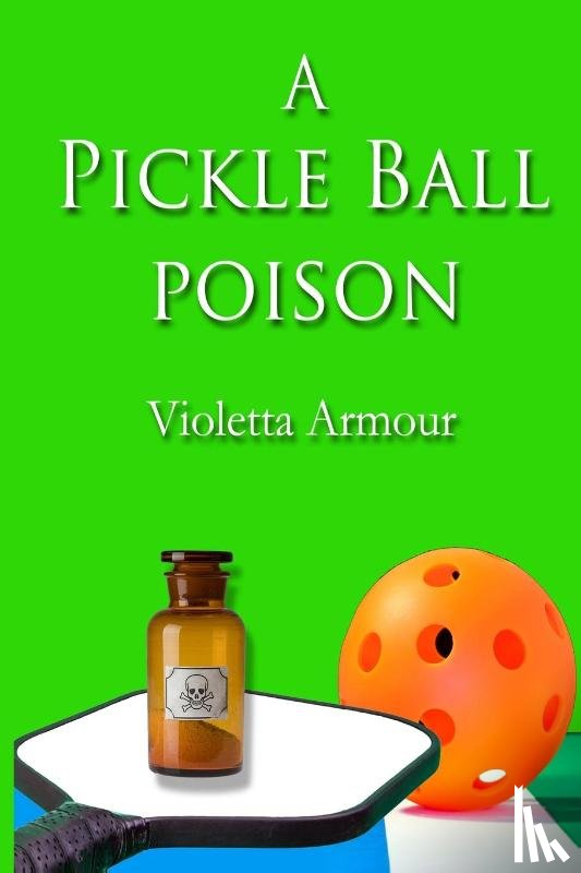Armour, Violetta - A Pickleball Poison
