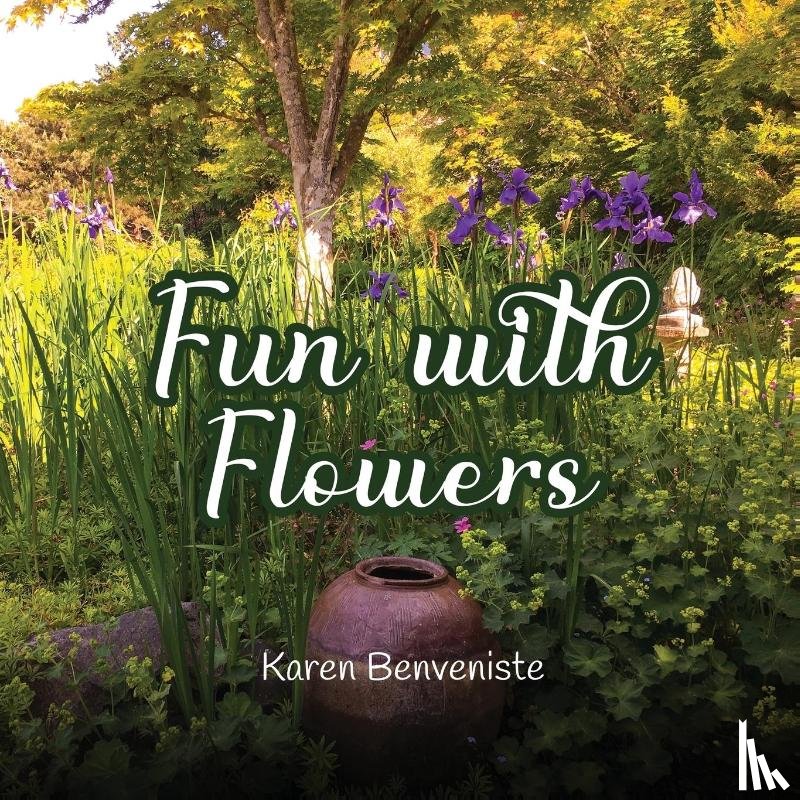 Benveniste, Karen - Fun with Flowers