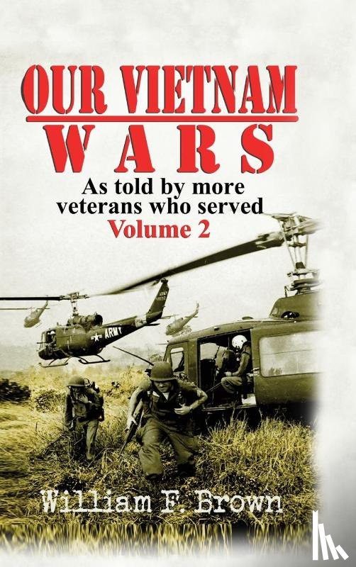 Brown, William F - Our Vietnam Wars, Volume 2