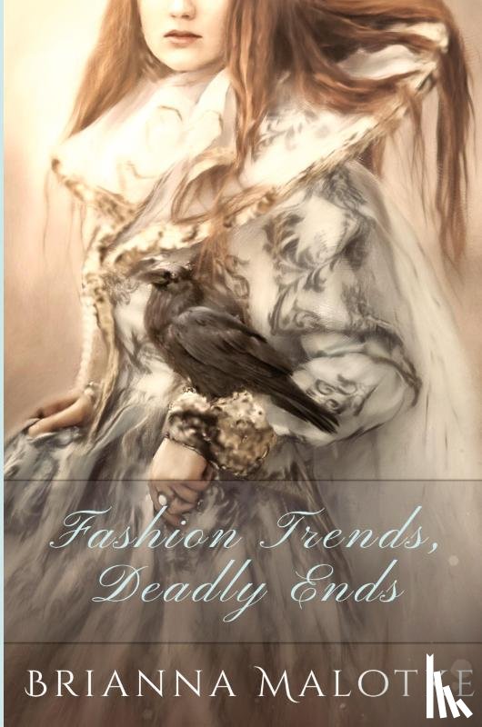 Malotke, Brianna - Fashion Trends, Deadly Ends