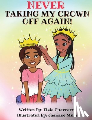 Guerrero, Elsie - Never Taking My Crown Off Again