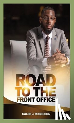 Roberson, Caleb - Road to the Front Office