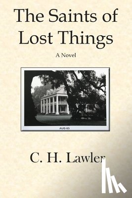 Lawler, C. H. - The Saints of Lost Things