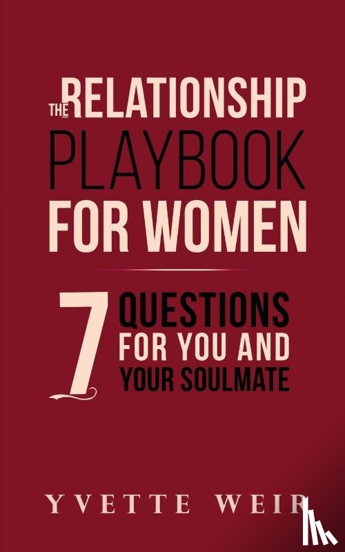 Weir, Yvette - The Relationship Playbook for Women